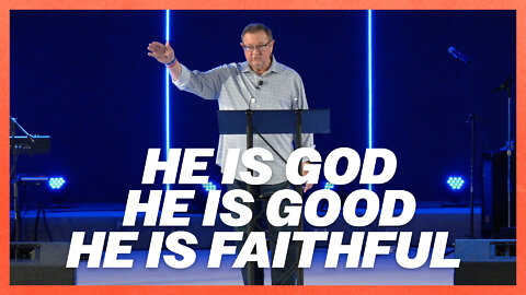 He is God, He is Good, He is Faithful | Tim Sheets