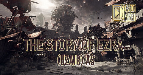 The Story Of Ezra (Uzair) AS