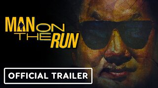 Man on the Run - Official Trailer