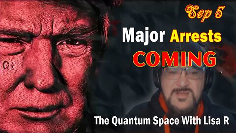 Major Decode Update Today Sep 5: "Major Arrests Coming: The Quantum Space With Lisa R"