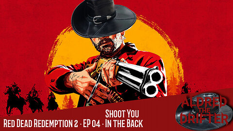 Red Dead Redemption 2 · EP 04 · Shoot You In the Back