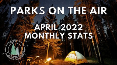 Ham Radio: Parks on the air (POTA) Monthly update April 2022