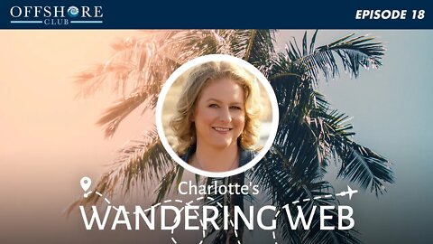 Charlotte's Wandering Web| Episode 18