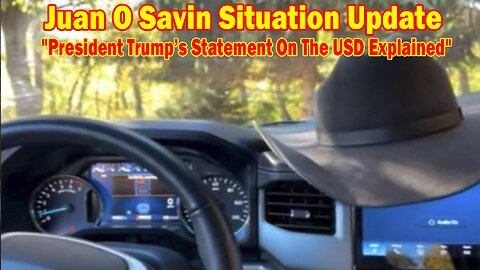 Juan O Savin Situation Update: "President Trump’s Statement On The USD Explained"