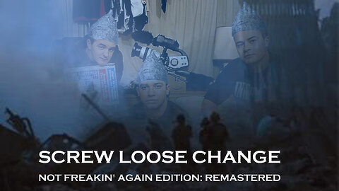Screw Loose Change - Not Freakin' Again Edition: Remastered