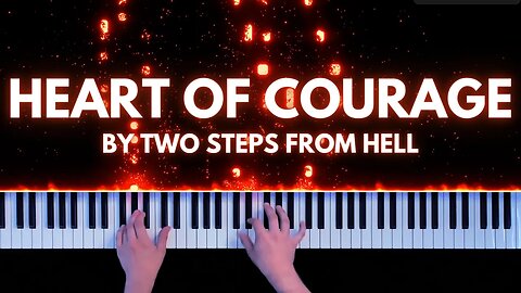 "Heart of Courage" by Two Steps from Hell (Piano Cover)