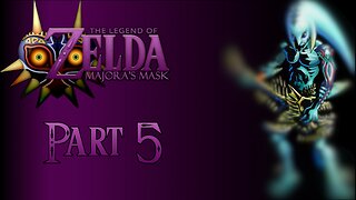 The Legend of Zelda: Majora's Mask - Part 5