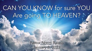 CAN YOU KNOW For Sure YOU Are Going TO HEAVEN?