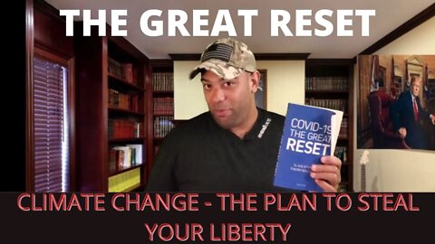 The Great Reset: How The Elite Will Use Climate Change To Steal Your Liberties