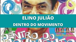 Elino Julião - Dentro do Movimento