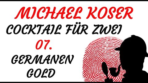 KRIMI Hörspiel - Michael Koser - Cocktail für zwei - 07 - GERMANENGOLD