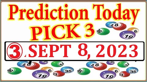 Pick 3 Prediction for Today - September 8 2023