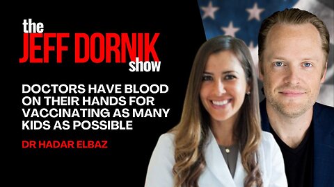 Dr Hadar Elbaz: Doctors Have Blood on Their Hands for Vaccinating as Many Kids as Possible