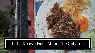 Little Known Facts About The Cuban - Authentic Cuban Cuisine.