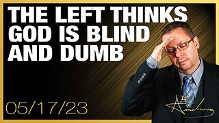 The Ben Armstrong Show | The Left Thinks God is Blind and Dumb