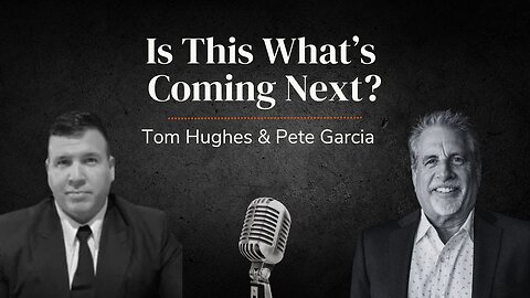 Is This What's Coming Next? | LIVE with Tom Hughes & Pete Garcia