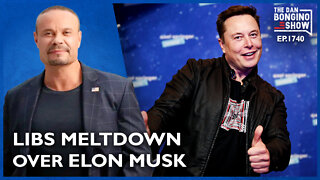 Ep. 1740 This Video Explains The Lib Meltdown Over Elon - The Dan Bongino Show