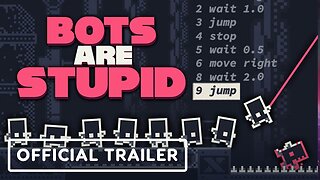 Bots Are Stupid - Official Launch Trailer