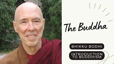 Bhikku Bodhi I The Buddha I Introduction to Buddhism I 1/10