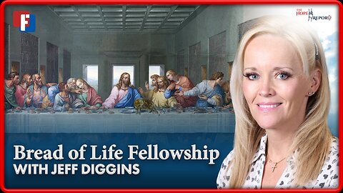 The Hope Report: Bread of Life Fellowship with Special Guest Jeff Diggins