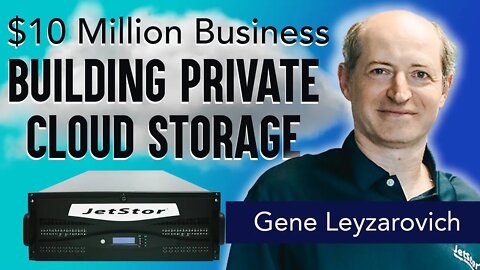 Refugee Builds $10 Million Business w/ Gene Leyzarovich (JetStor)