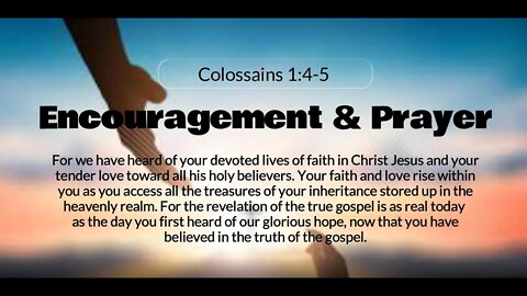 Encouragement and Prayer - Colossians 1:4-5