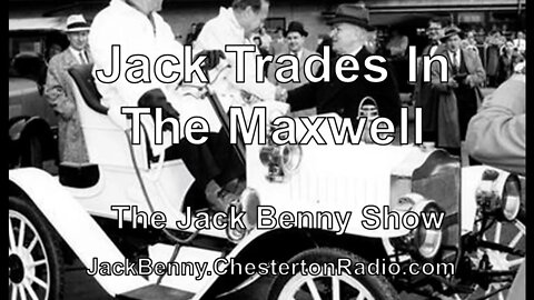 Jack Trades In The Maxwell - Jack Benny Show