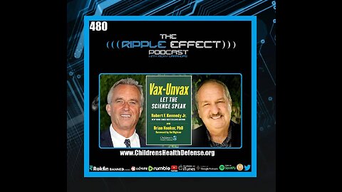 The Ripple Effect Podcast #480 (Brian S. Hooker, Ph.D. | Vax-Unvax: Let the Science Speak)