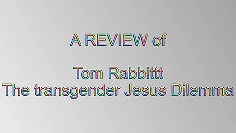 REVIEW Tom Rabbitt The transgender Jesus Dilemma