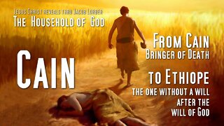 True Story of Cain... From a Bringer of Death to one without a Will ❤️ Household of God Jakob Lorber