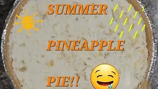 SUMMER PINEAPPLE PIE!