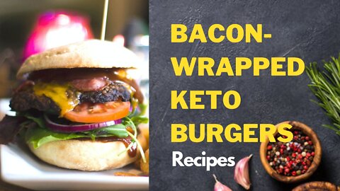 Bacon-wrapped keto burgers recipe