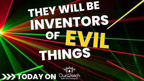They will be inventors of EVIL!