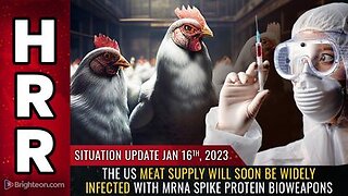 01-16-23 S.U. - US MEAT SUPPLY Will Soon Be Widely Infected with mRNA Spike Protein Bioweapons