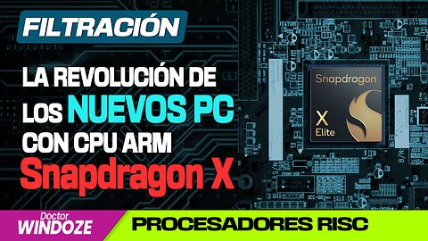 LA REVOLUCIÓN DE LOS NUEVOS PC CON CPU SNAPDRAGON X