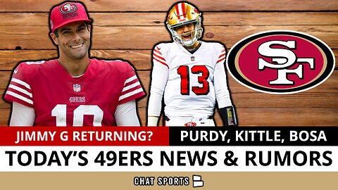 NOW: Jimmy G RETURNING For Playoffs & Replacing Brock Purdy? 49ers Rumors, Nick Bosa, George Kittle
