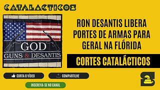 [CORTES] Ron DeSantis libera PORTES DE ARMAS para GERAL na FLÓRIDA