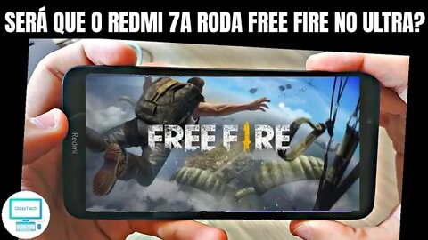 REDMI 7A RODANDO O FREE FIRE NO ULTRA - Teste de Desempenho