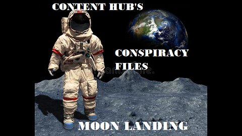 Content Hub's Conspiracy Files - The Moon Landing