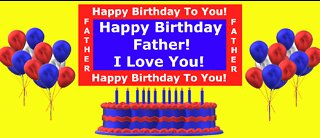 Happy Birthday 3D - Happy Birthday Father - Happy Birthday To You - Happy Birthday Song