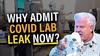 Glenn Beck: Why is the U.S. government admitting to the COVID lab leak NOW? - 2/27/23