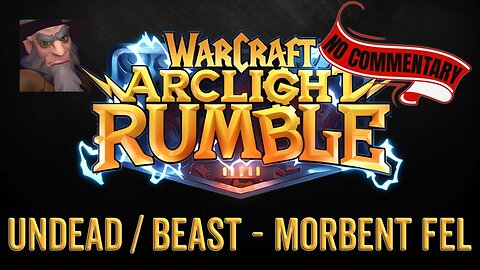 WarCraft Rumble - No Commentary Gameplay - Undead / Beast - Morbent Fel