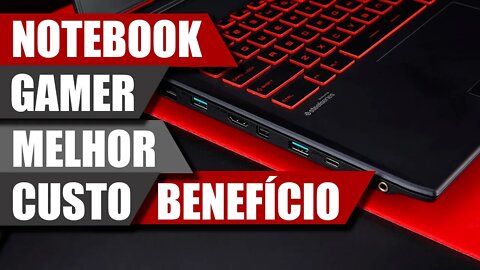 Notebook gamer melhor custo beneficio 2020 qual comprar