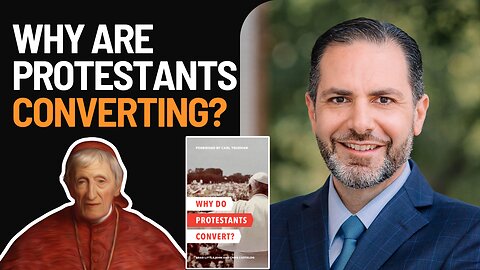 Why Do Protestants Convert to Roman Catholicism? w/ Dr. Chris Castaldo
