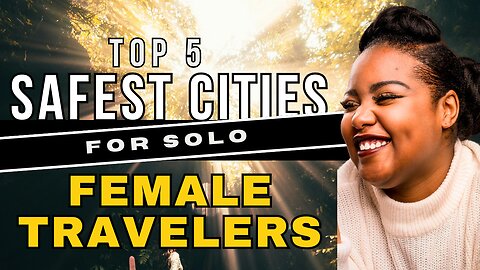 Empowering Solo Female Travel: Discover the World's Top 5 Safest Cities!
