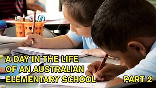 A Day In The Life Of An Australian Public Primary School Documentary Film (Part 2)