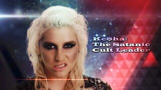 Ke$ha - The Satanic Cult Leader