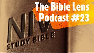 The Bible Lens Podcast #23: Is The NIV A Catholic Bible?