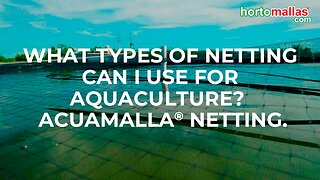 What types of netting can I use for AQUACULTURE? ACUAMALLA® netting.
