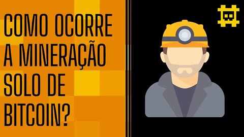 Como funciona a mineração solo? - [CORTE]